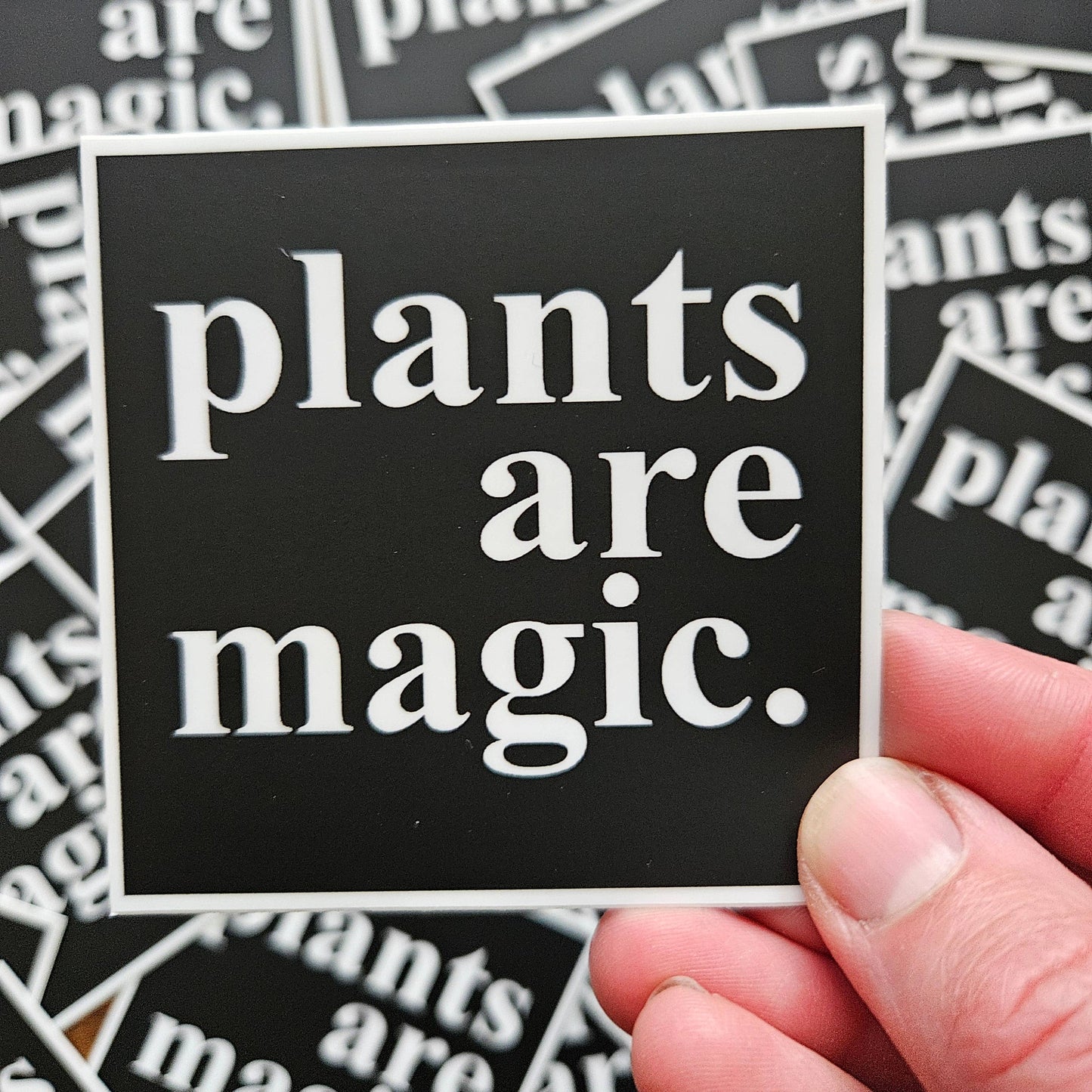 Plants Are Magic Sticker