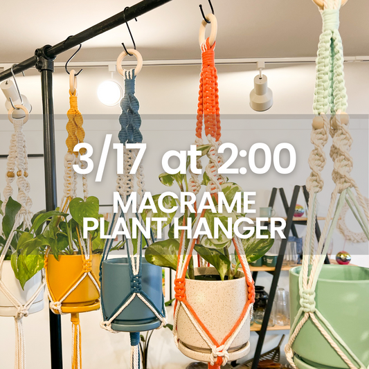 3/17 Macrame Plant Hanger