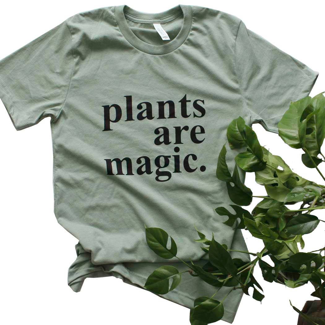 Plants are Magic Shirt on Sage: Small